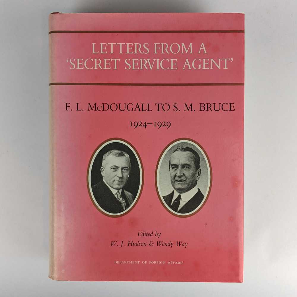 W. J. Hudson; Wendy Way - Letters from a Secret Service Agent: F. L. McDougall to S. M. Bruce, 1924 - 1929