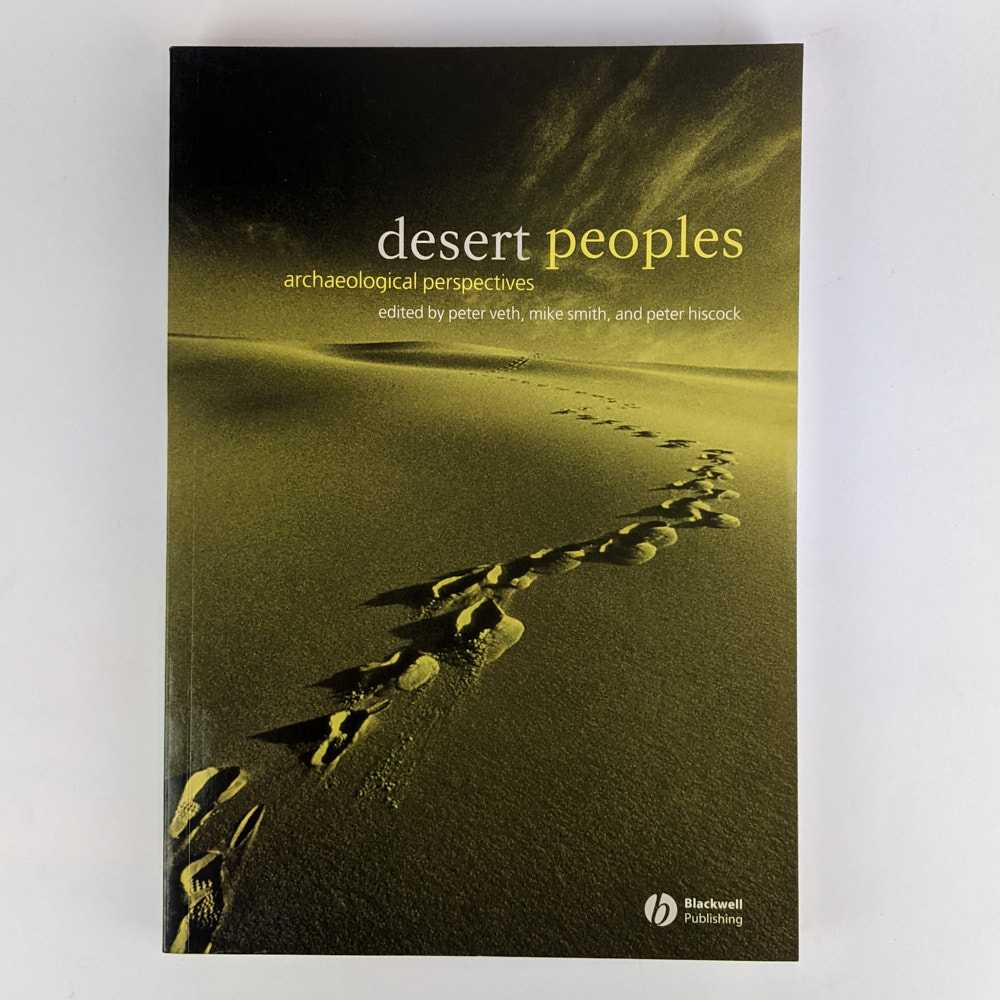 Peter Veth; Mike Smith; Peter Hiscock - Desert Peoples: Archaeological Perspectives