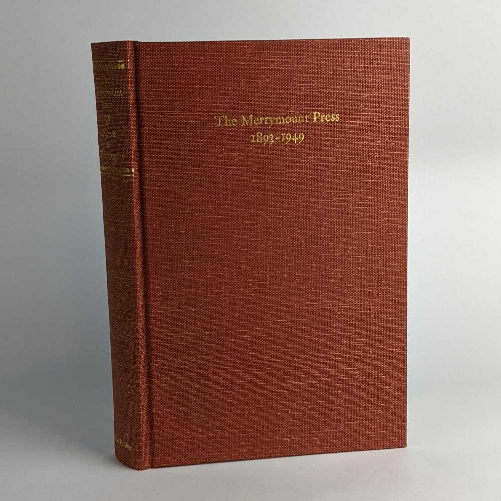 Daniel Berkeley Updike; Julian Pearce Smith; Daniel Berkeley Bianchi - Notes on the Merrymount Press & its Work: With a Bibliographical List of Books Printed at the Press, 1893-1933