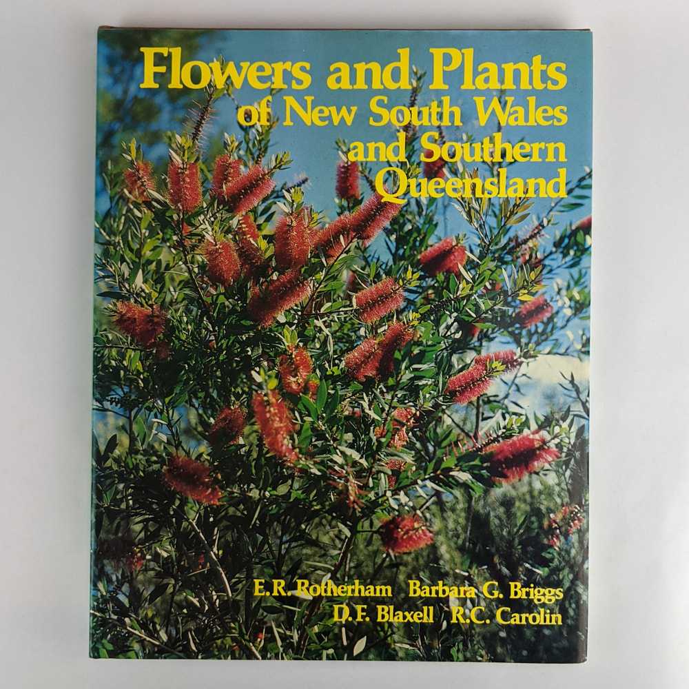 E. R. Rotherham; Barbara G. Briggs; D. F. Blaxell; R. C. Carolin - Flowers and Plants of New South Wales and Southern Queensland
