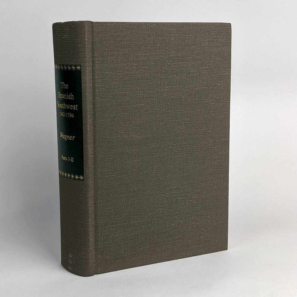 Henry R. Wagner - The Spanish Southwest, 1542 - 1794: An Annotated Bibliography
