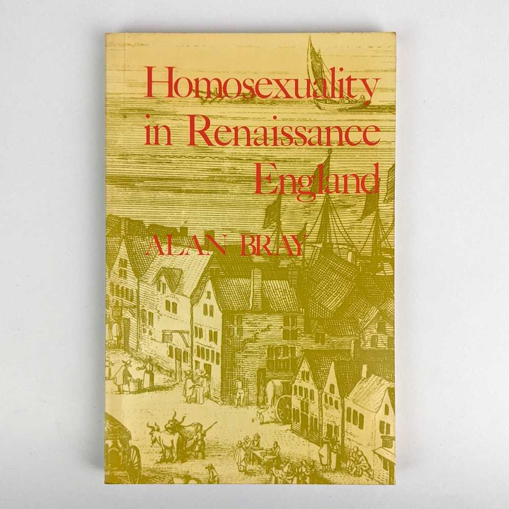 Alan Bray - Homosexuality in Renaissance England