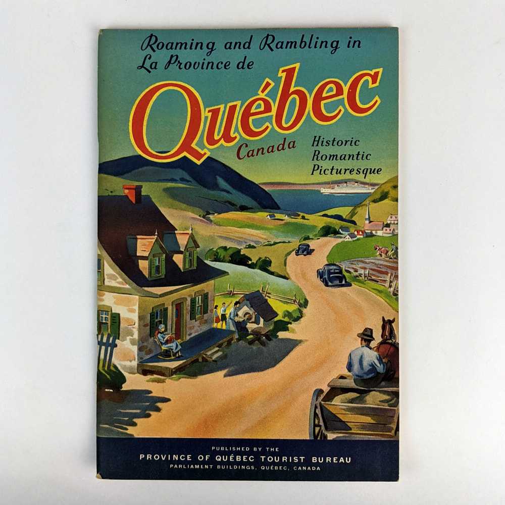 Province of Quebec Tourist Bureau - Roaming and Rambling in La Province de Quebec, Canada: Historic, Romantic, Picturesque