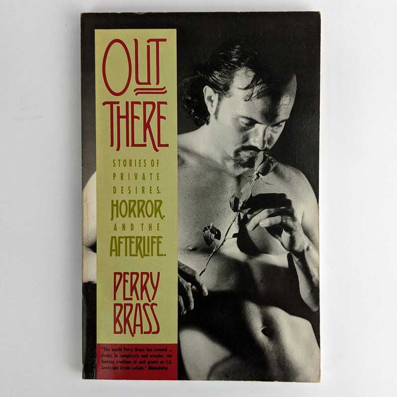 Perry Brass - Out There: Stories of Private Desires, Horror, and the Afterlife