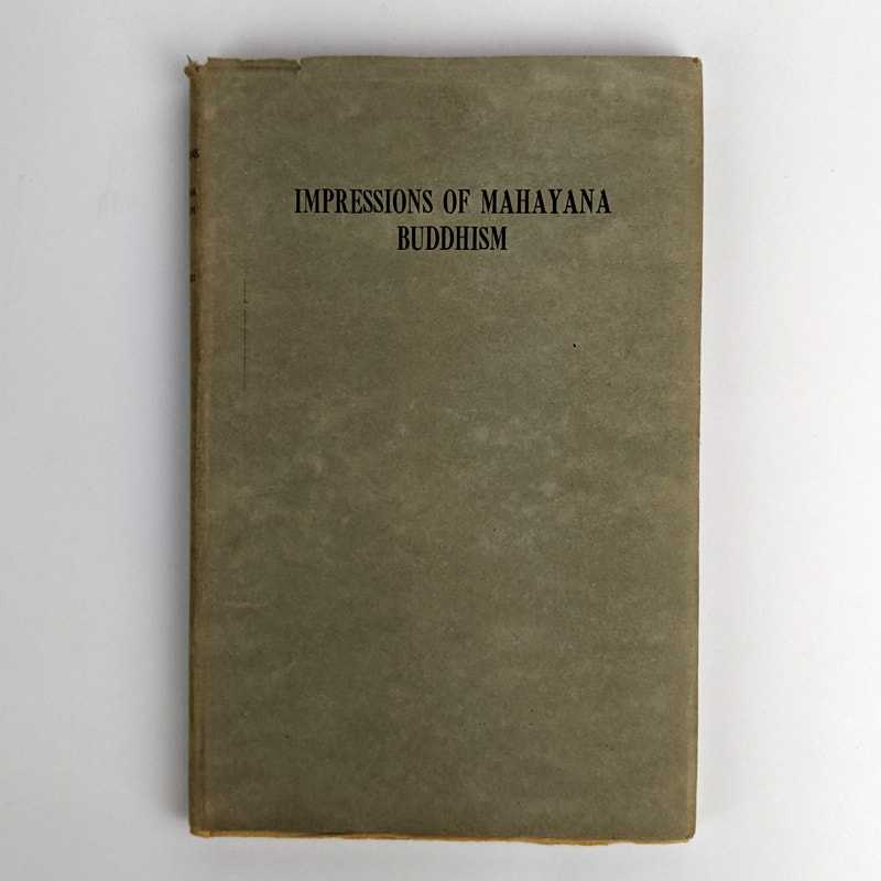 Beatrice Erskine Lane Suzuki; Daisetz Teitaro Suzuk - Impressions of Mahayana Buddhism