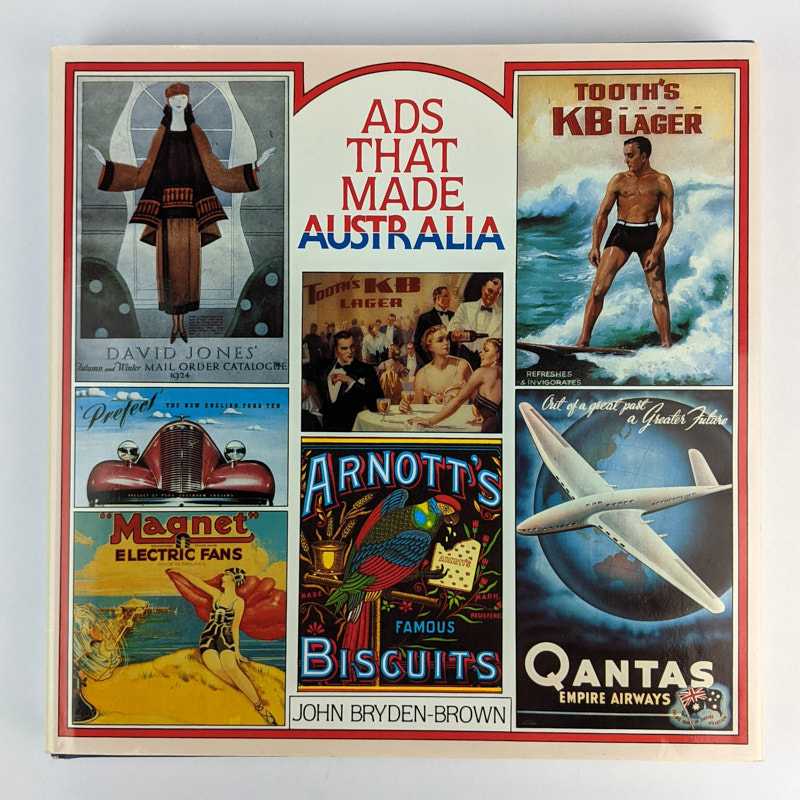 John Bryden-Brown - Ads That Made Australia: How Advertising Has Shaped Our History and Lifestyle