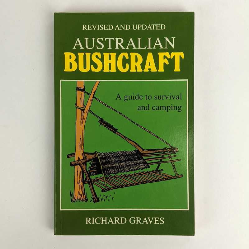 Richard Graves - Australian Bushcraft: A Guide to Survival and Camping