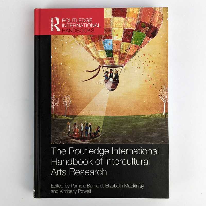 Pamela Burnard; Elizabeth Mackinlay; Kimberly Powell - The Routledge International Handbook of Intercultural Arts Research