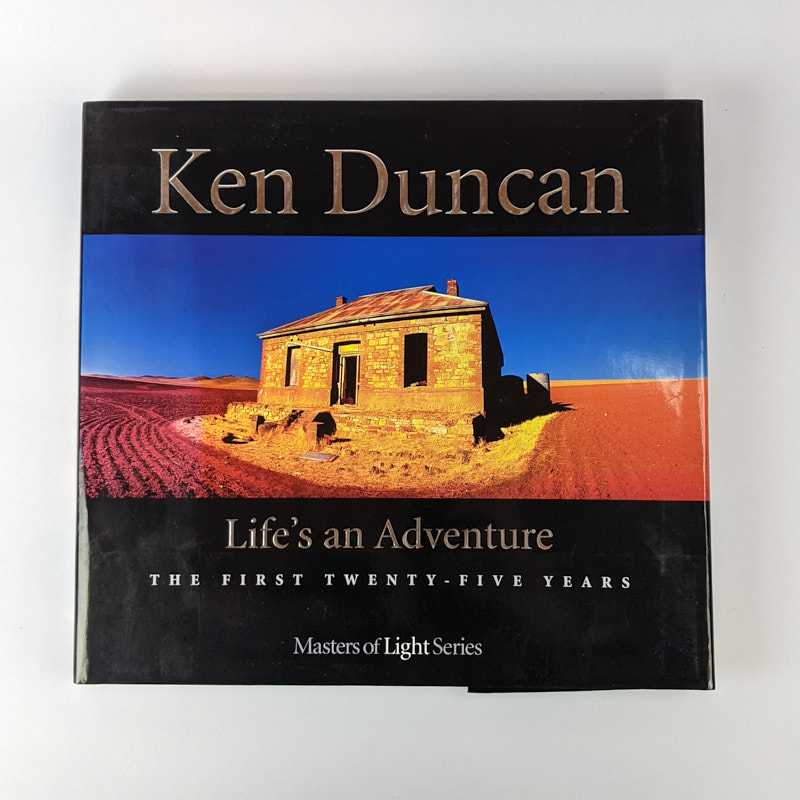 Ken Duncan - Life's an Adventure: The First Twenty-Five Years