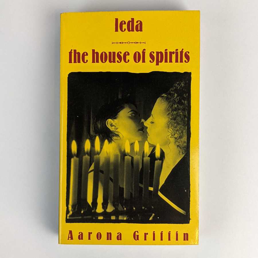Aarona Griffin - Leda and the House of Spirits