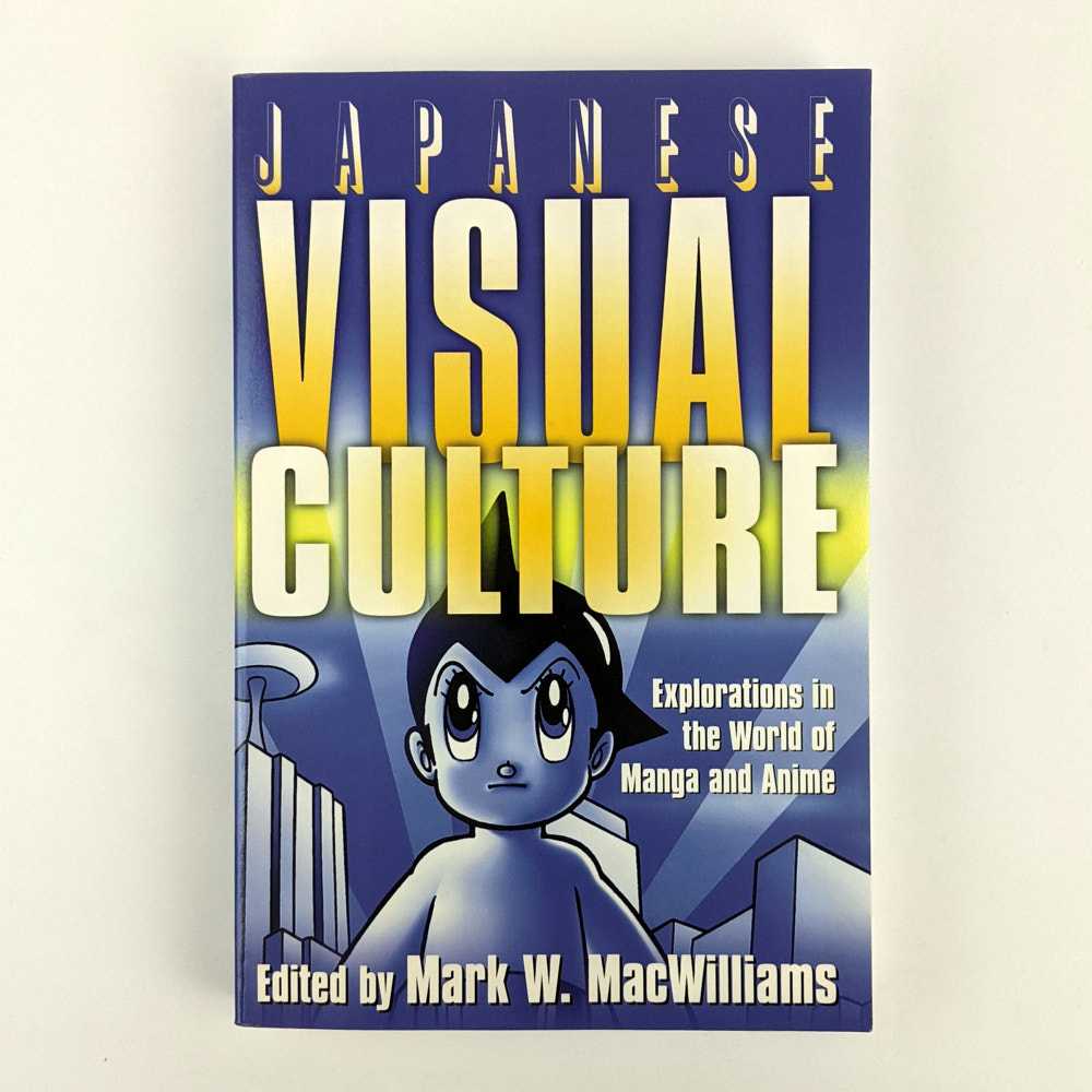 Mark W. MacWilliams - Japanese Visual Culture: Explorations in the World of Manga and Anime