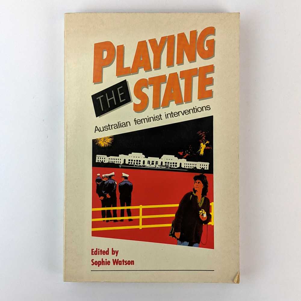 Sophie Watson - Playing the State: Australian Feminist Interventions