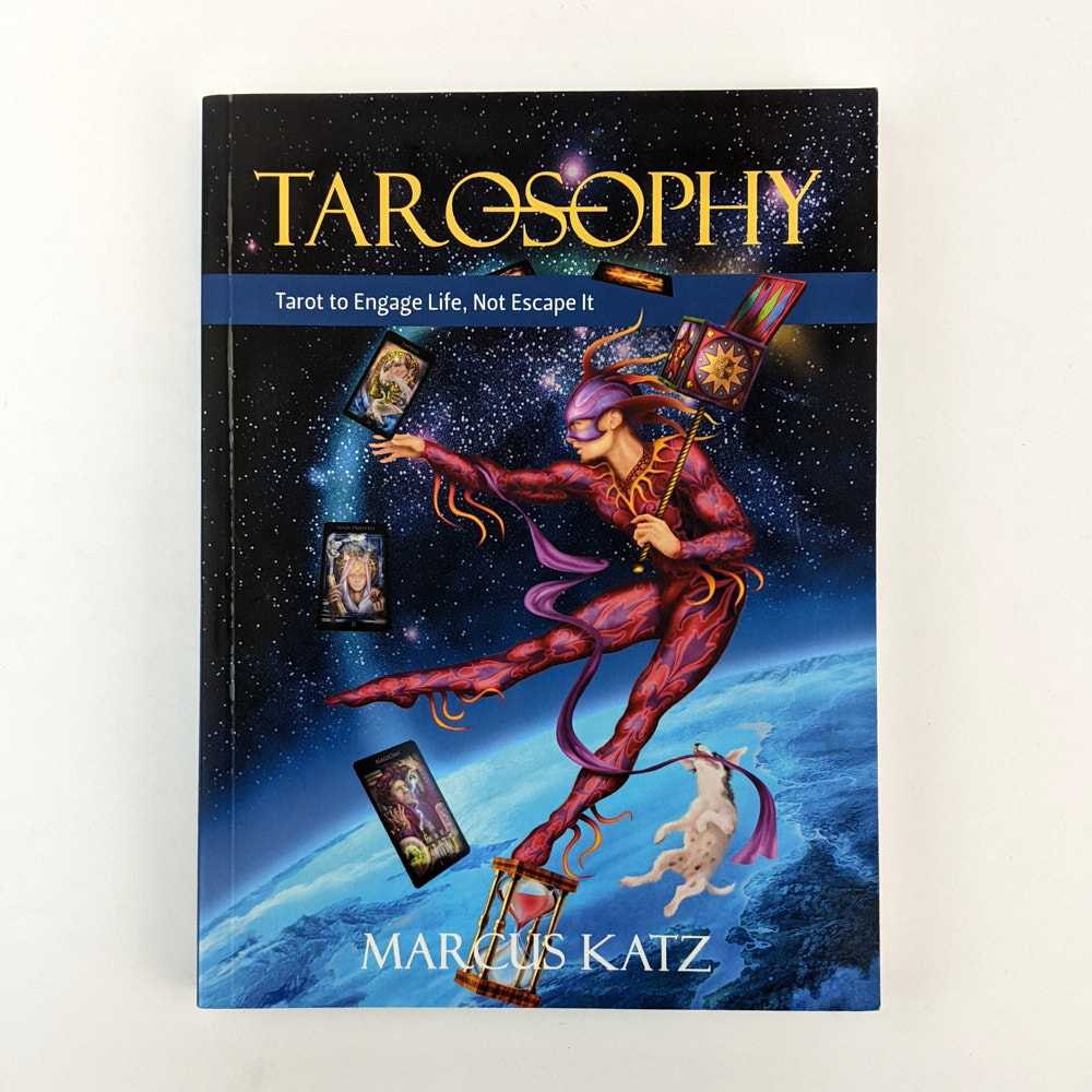 Marcus Katz - Tarosophy: Tarot to Engage Life, Not Escape It