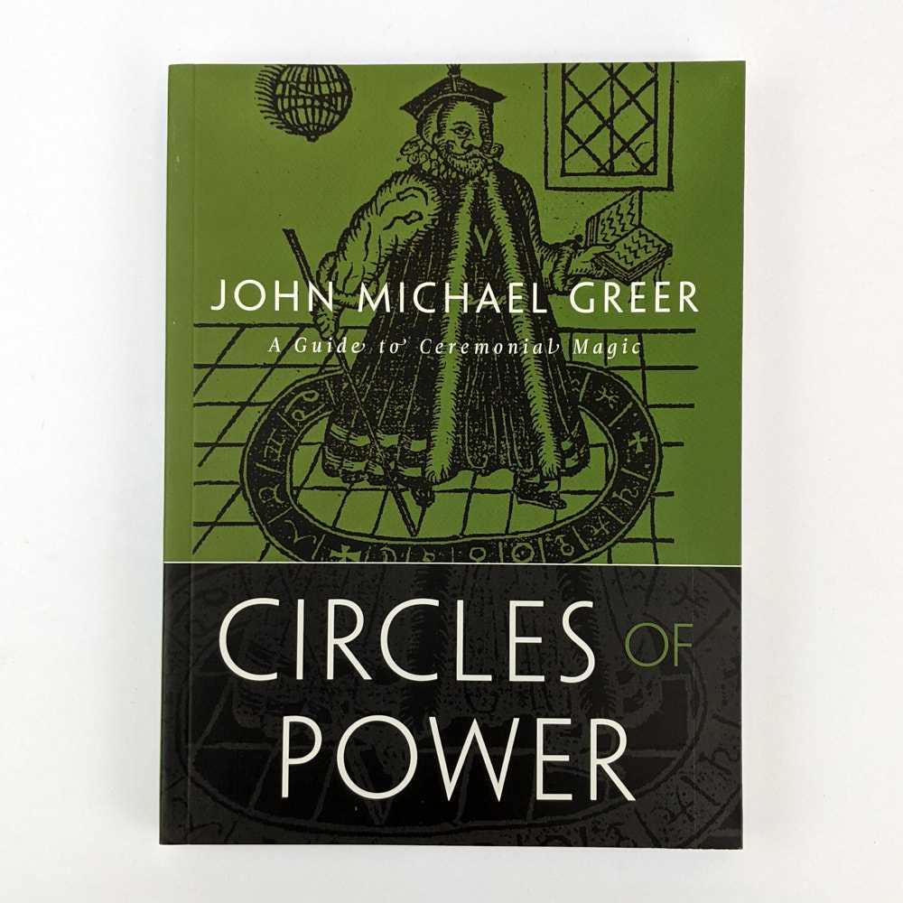John Michael Greer - Circles of Power: A Guide to Ceremonial Magic