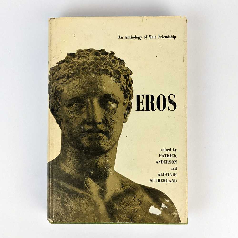 Alistair Sutherland; Patrick Anderson - Eros: An Anthology of Male Friendship