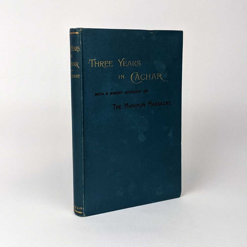 M. J. Wright; James H. Hartley - Three Years in Cachar: With a Short Account of the Manipur Massacre