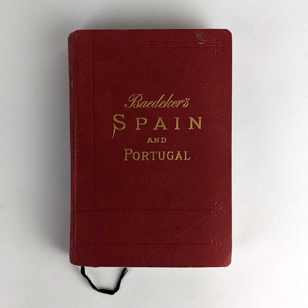 Karl Baedeker - [Baedeker's] Spain and Portugal: Handbook for Travellers
