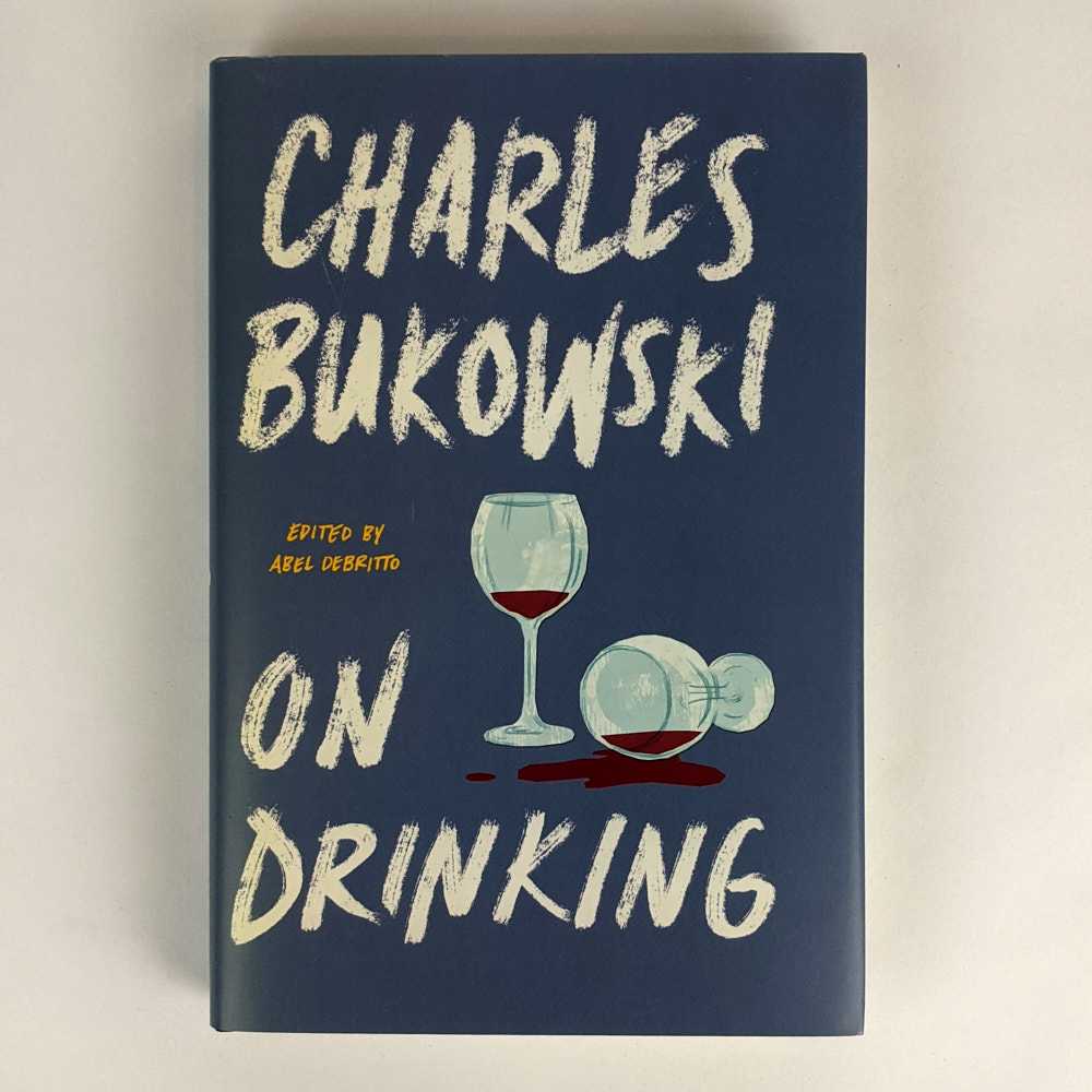 Charles Bukowski - On Drinking