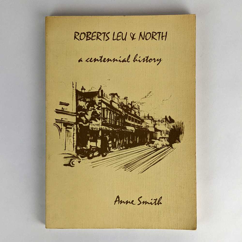 Anne Smith - Roberts Leu & North: A Centennial History