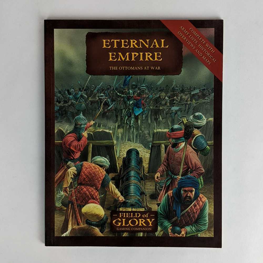 Richard Bodley Scott - Eternal Empire: The Ottomans at War (Field of Glory Gaming Companion 6)