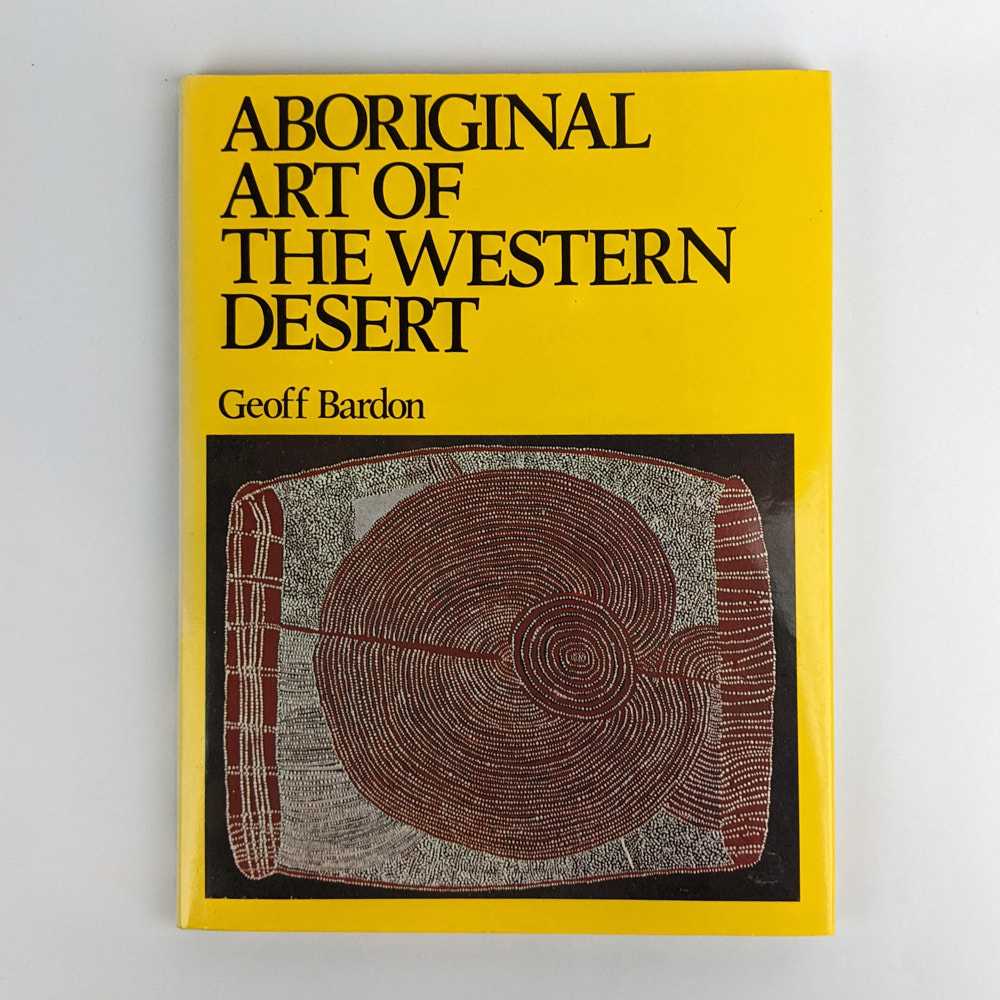 Geoff Bardon - Aboriginal Art Of The Western Desert