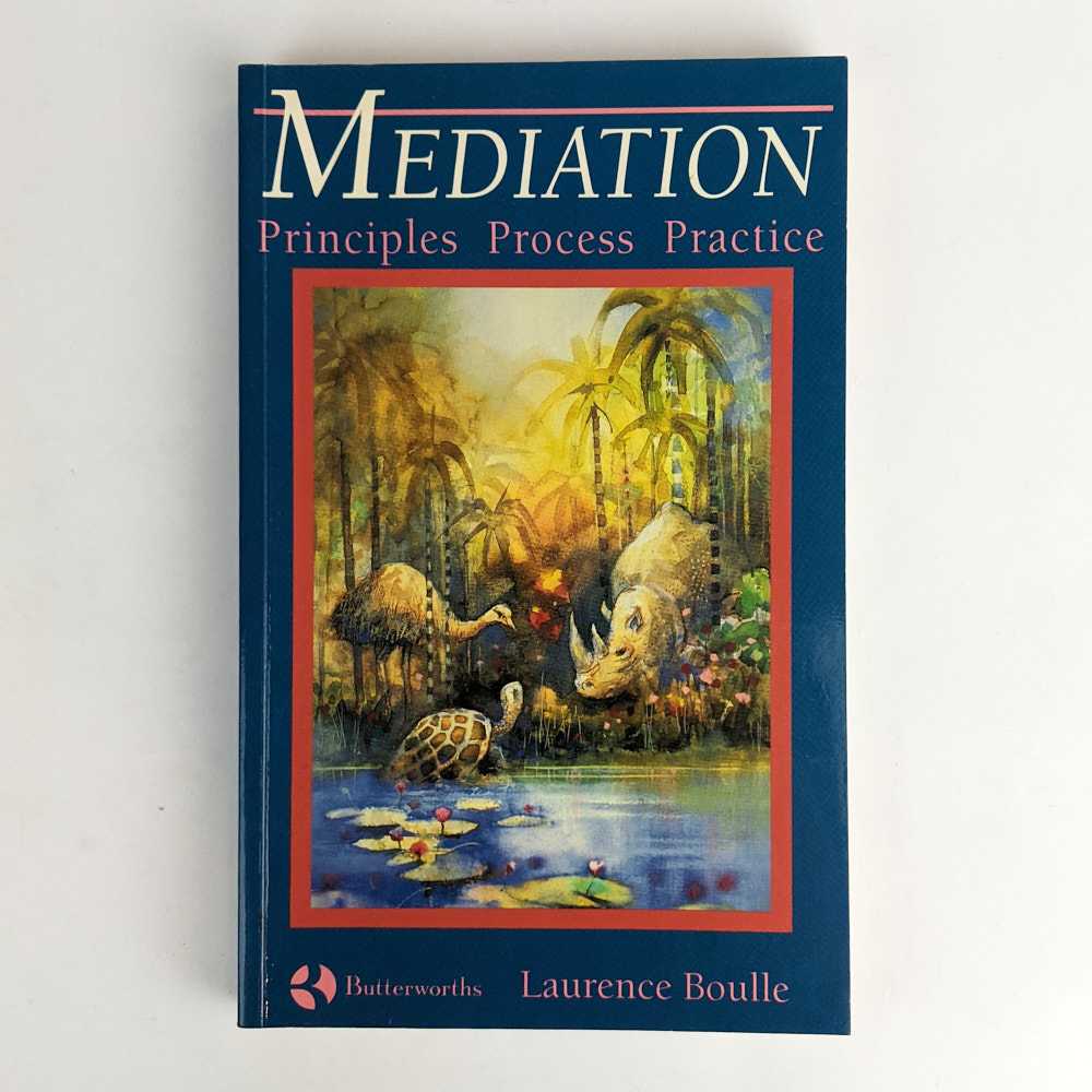 Laurence Boulle - Mediation: Principles, Process, Practice