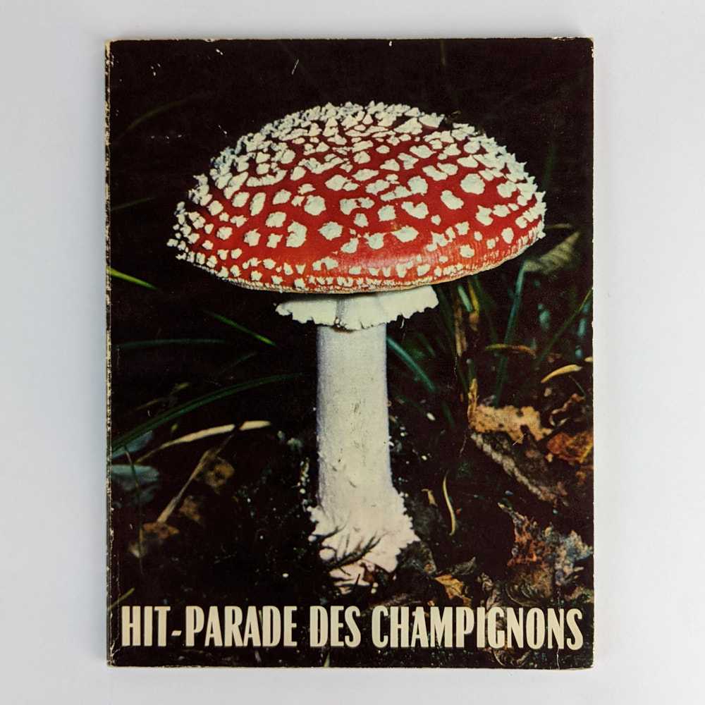 Serge Hureaux - Hit-Parade des Champignons: Champignons Sauvages, Champignons & Nature