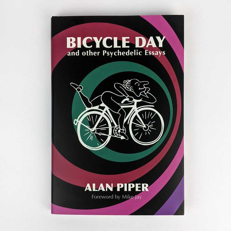 Alan Piper - Bicycle Day and other Psychedelic Essays