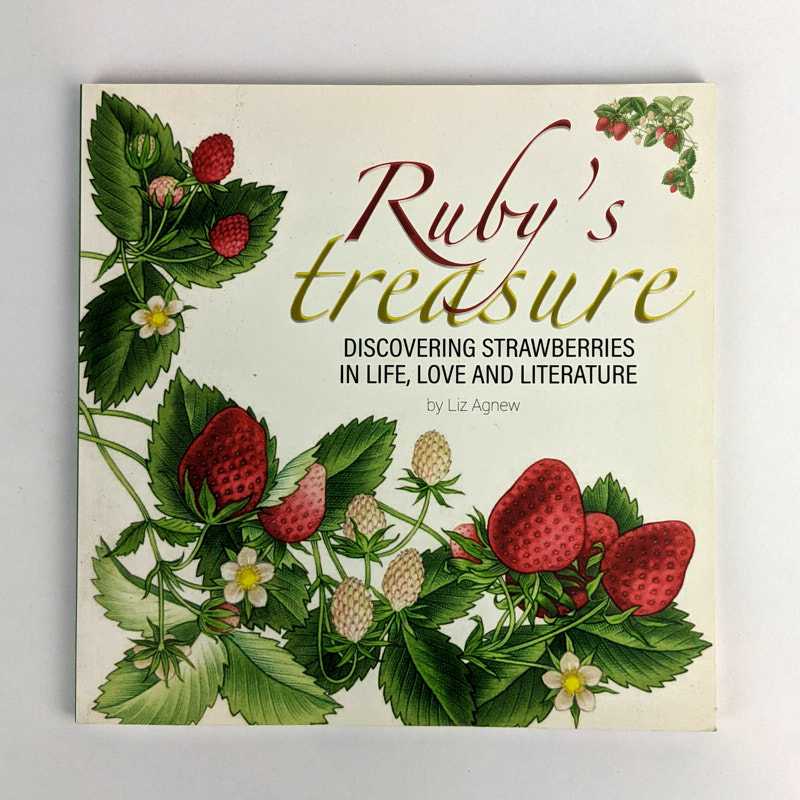 Liz Agnew - Ruby's Treasure: Discovering Strawberries in Life, Love and Literature