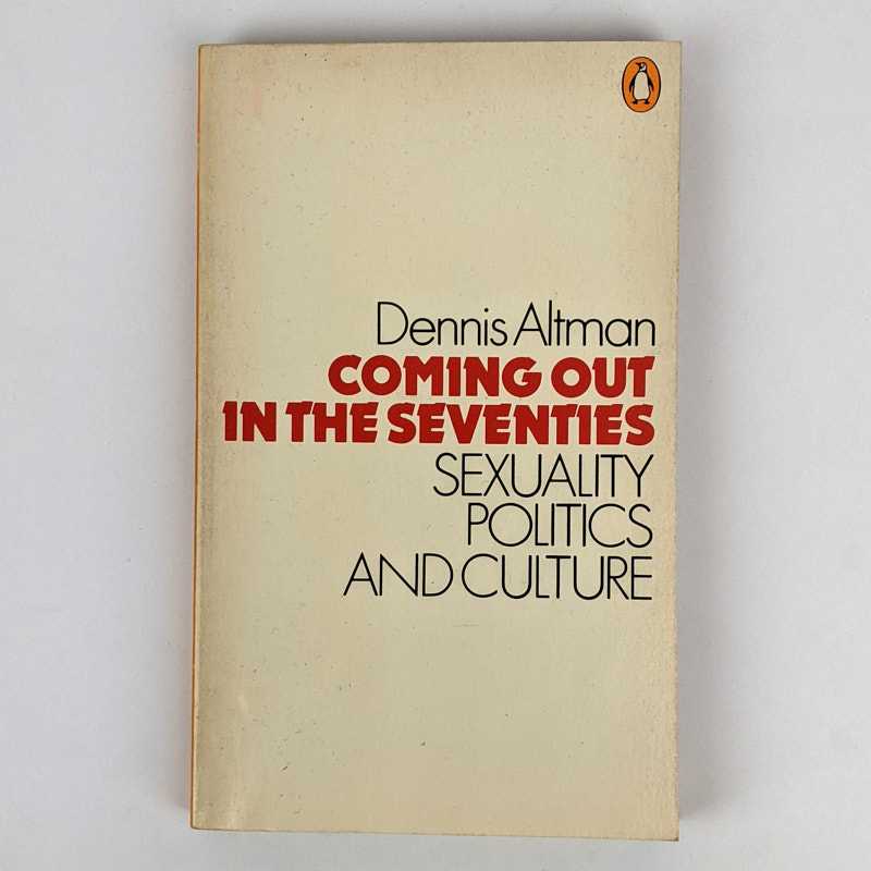 Dennis Altman - Coming Out in the Seventies