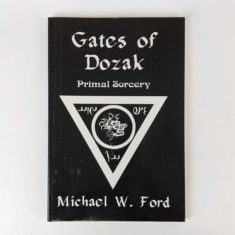 Michael W. Ford - Gates of Dozak: The Book of the Worm: A Grimoire of Primal Sorcery