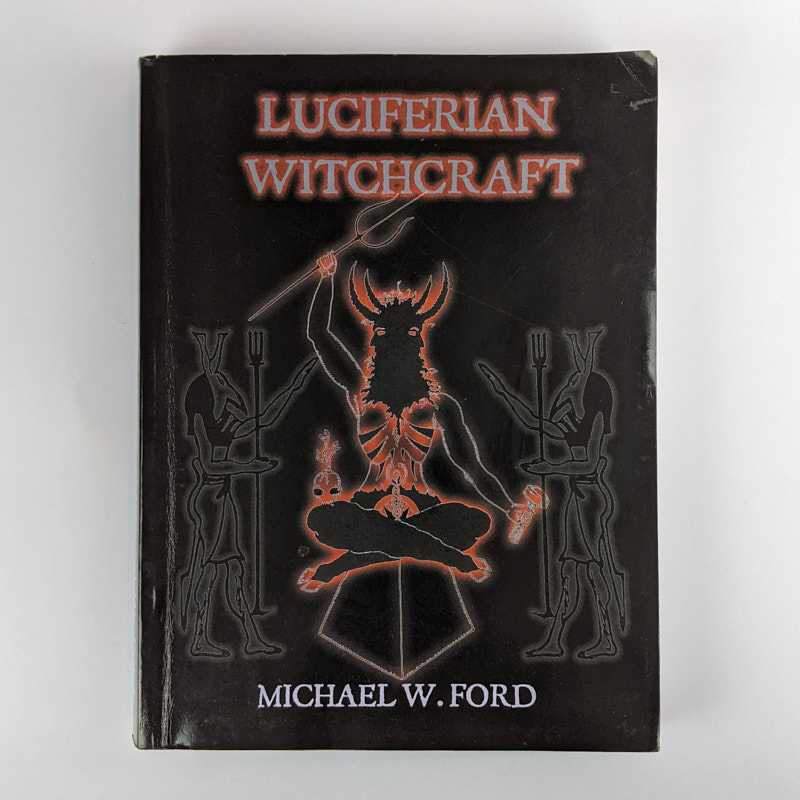 Michael W. Ford - Luciferian Witchcraft: The Grimoire of the Serpent