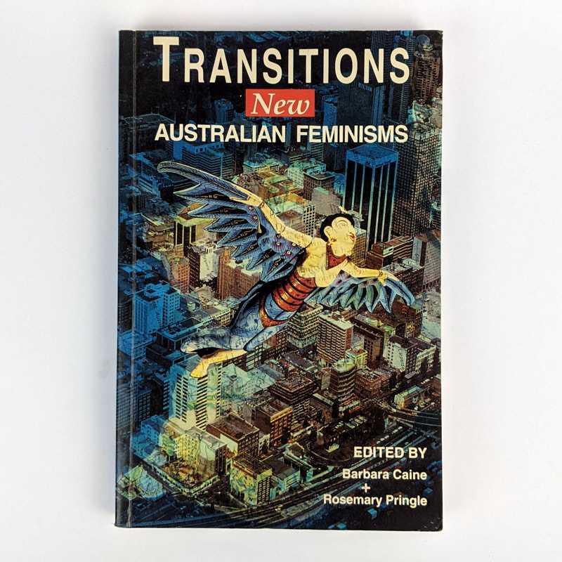 Barbara Caine; Rosemary Pringle - Transitions: New Australian Feminisms