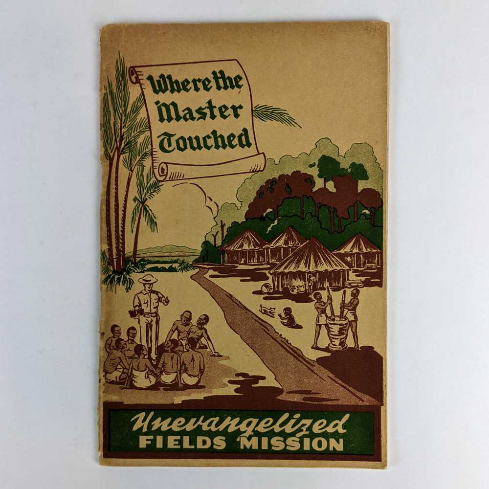 Congo Missionaries of the Unevangelized Fields Mission - Where the Master Touched