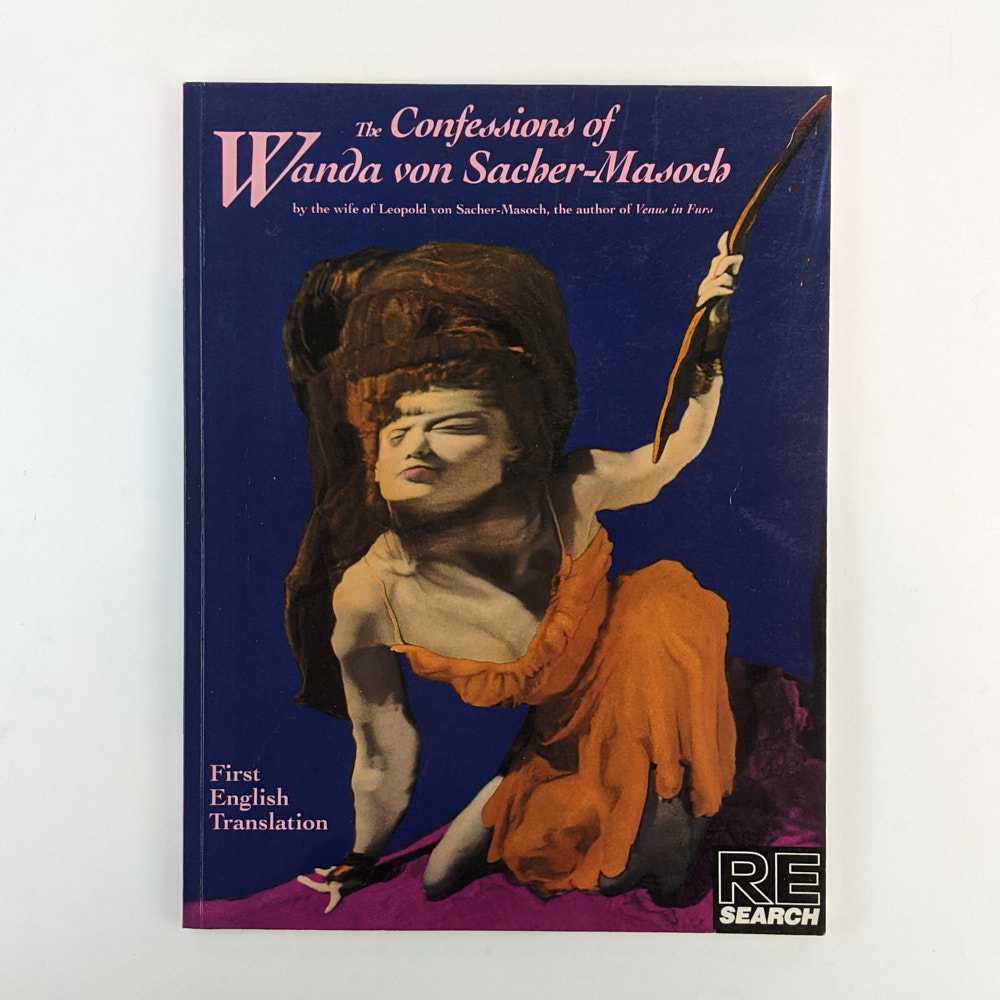 Wanda von Sacher-Masoch; V. Vale; Andrea Juno - The Confessions of Wanda von Sacher-Masoch
