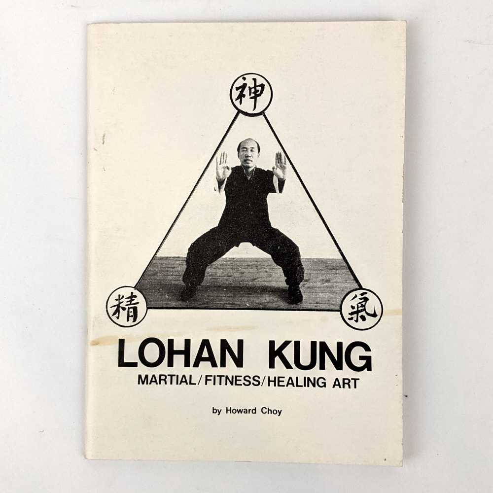 Howard Choy - Lohan Kung: Martial / Fitness / Healing Art
