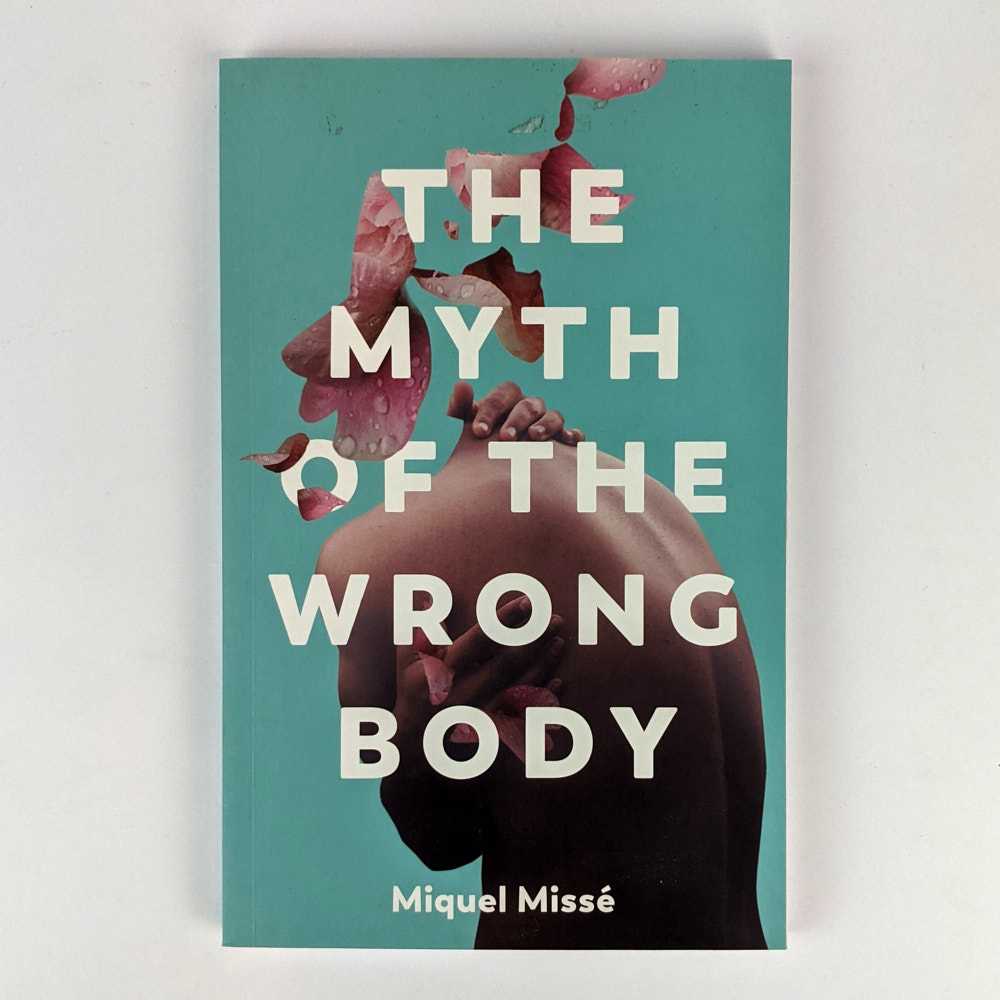 Miquel Misse - The Myth of the Wrong Body