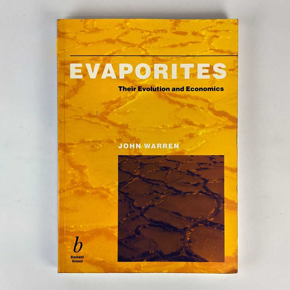 John Warren - Evaporites: Their Evolution and Economics