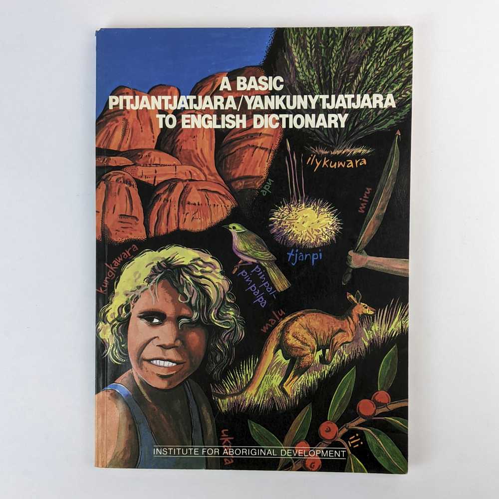 Cliff Goddard - A Basic Pitjantjatjara / Yankunytjatjara to English Dictionary