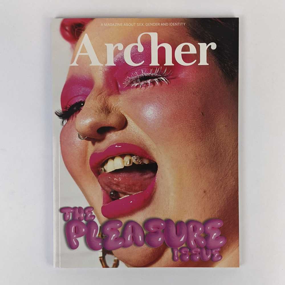 Amy Middleton; Roz Bellamy - Archer Magazine 19: The Pleasure Issue