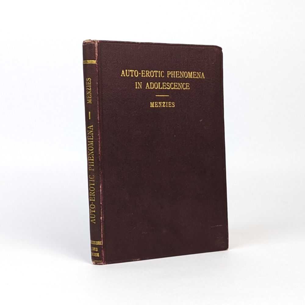 K. Menzies - Autoerotic Phenomena in Adolescence: An Analytical Study of Psychology and Psychopathology of Onanism