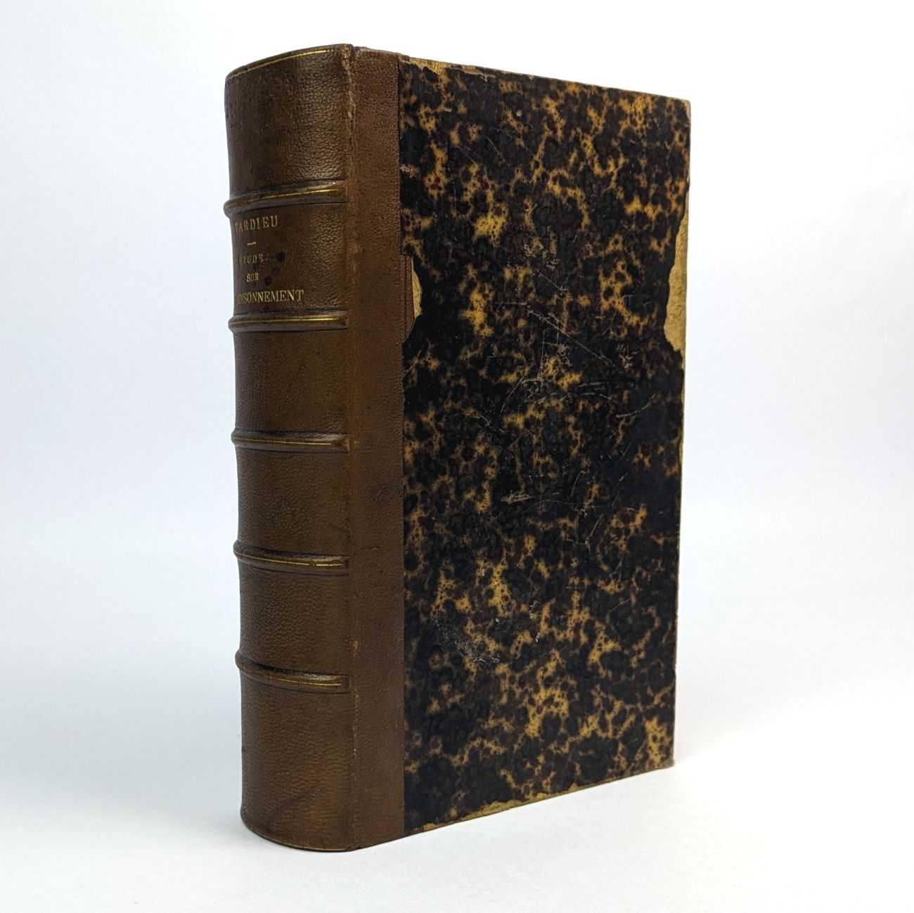 Ambroise Tardieu; Z. Roussin - E'tude Medico-Legale et Clinique sur L'Empoisonnement