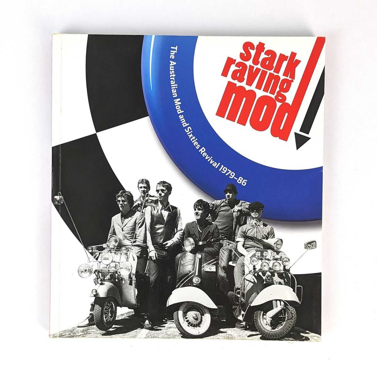 Ariana Klepac; Winston Posters - Stark Raving Mod! The Australian Mod and Sixties Revival, 1979-86