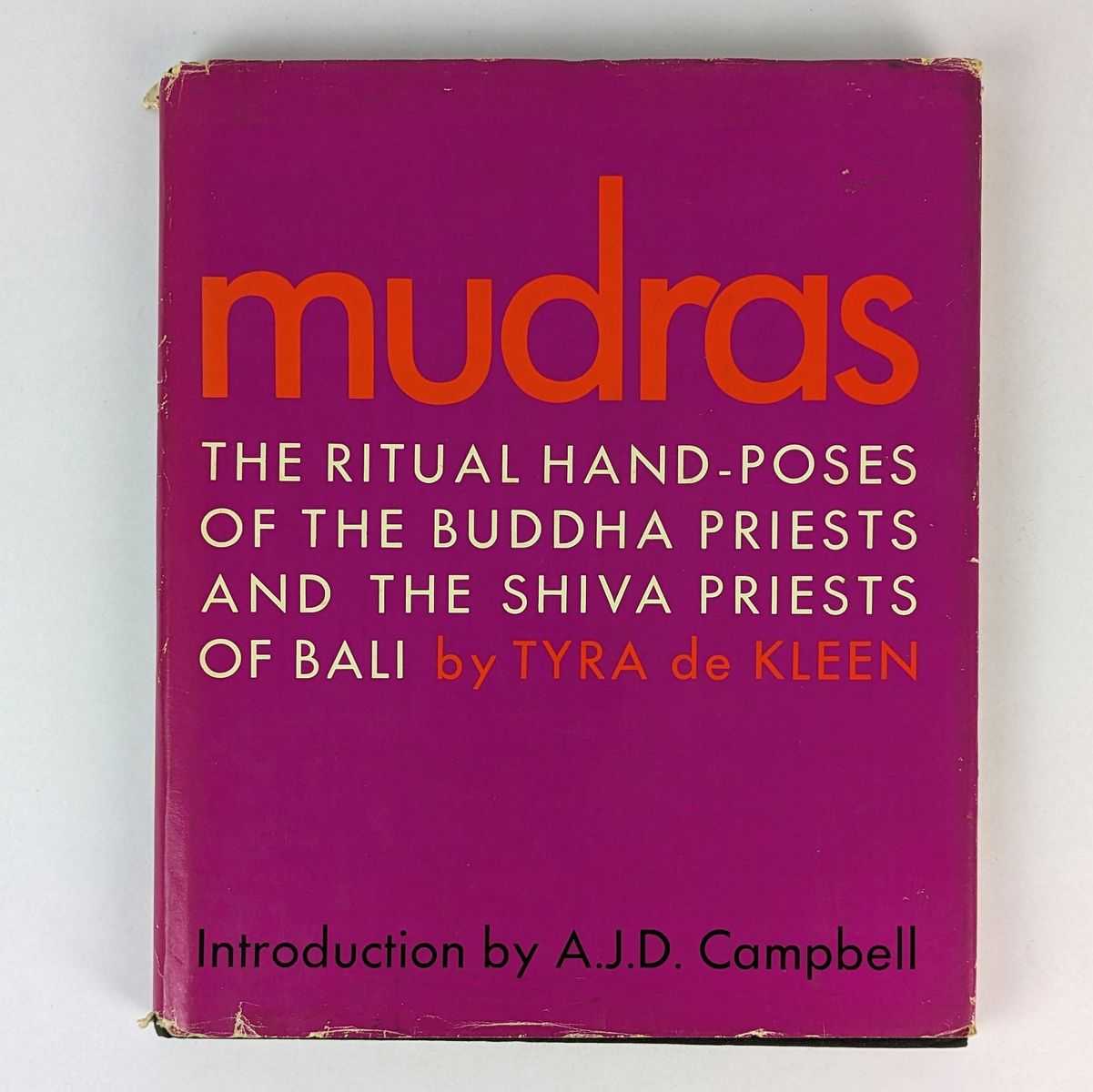 Tyra de Kleen - Mudras: The Ritual Hand-poses of the Buddha Priests and the Shiva Priests of Bali