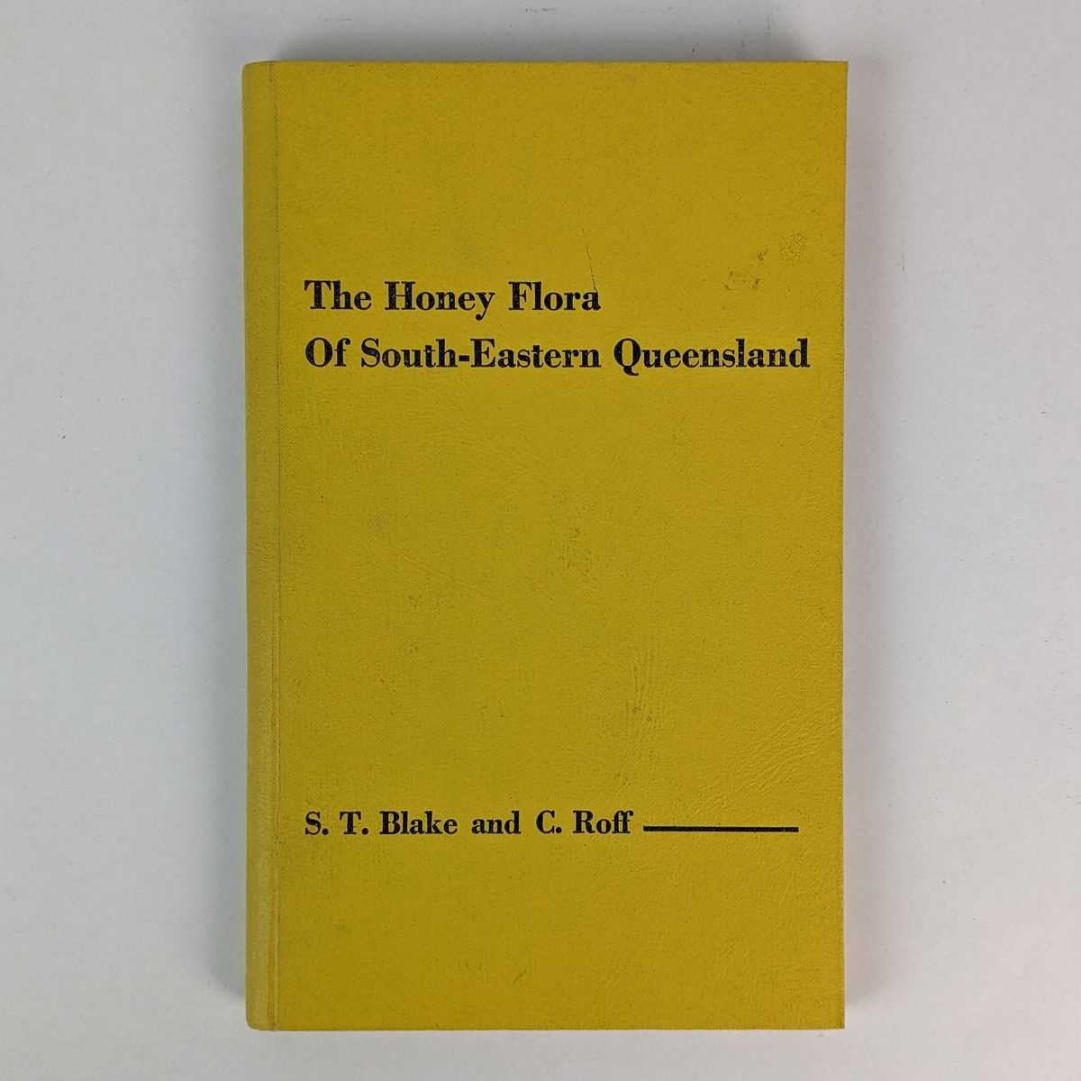 S. T. Blake; C. Roff - The Honey Flora of South-Eastern Queensland