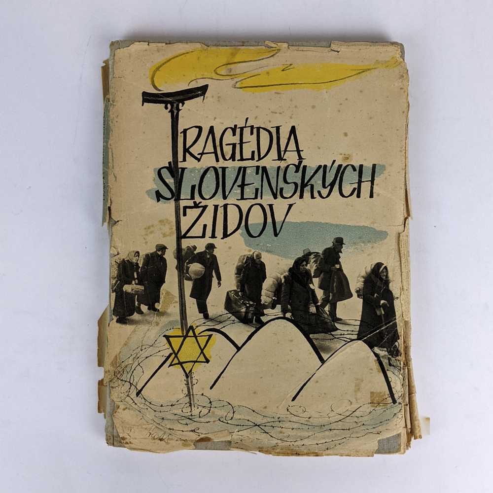 Lev Haas; Stefan Engel; Bedrich Steiner - Tragedia Slovenskych Zidov: Fotografie a Dokumenty