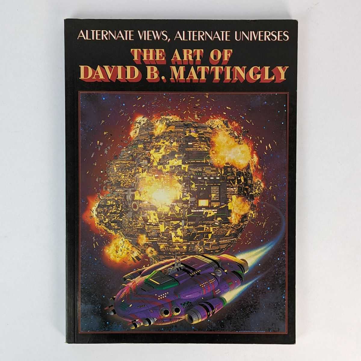 David B. Mattingly - Alternate Views, Alternate Universes: The Art of David B. Mattingly
