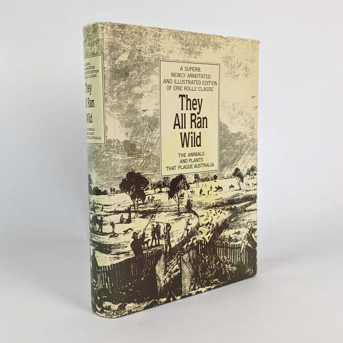 Eric C. Rolls - They All Ran Wild: The Animals and Plants that Plague Australia