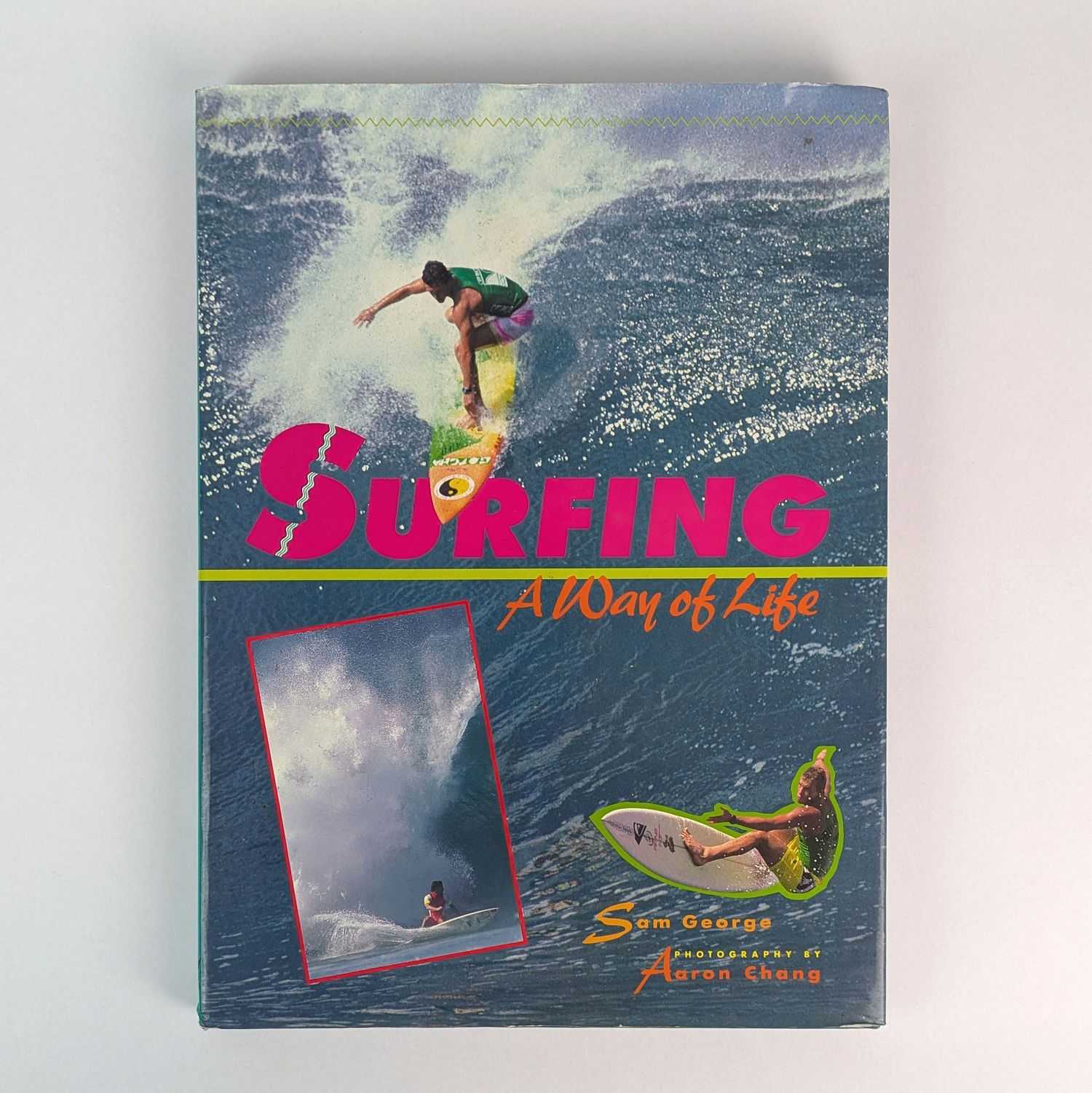 Sam George; Aaron Chang - Surfing: A Way of Life