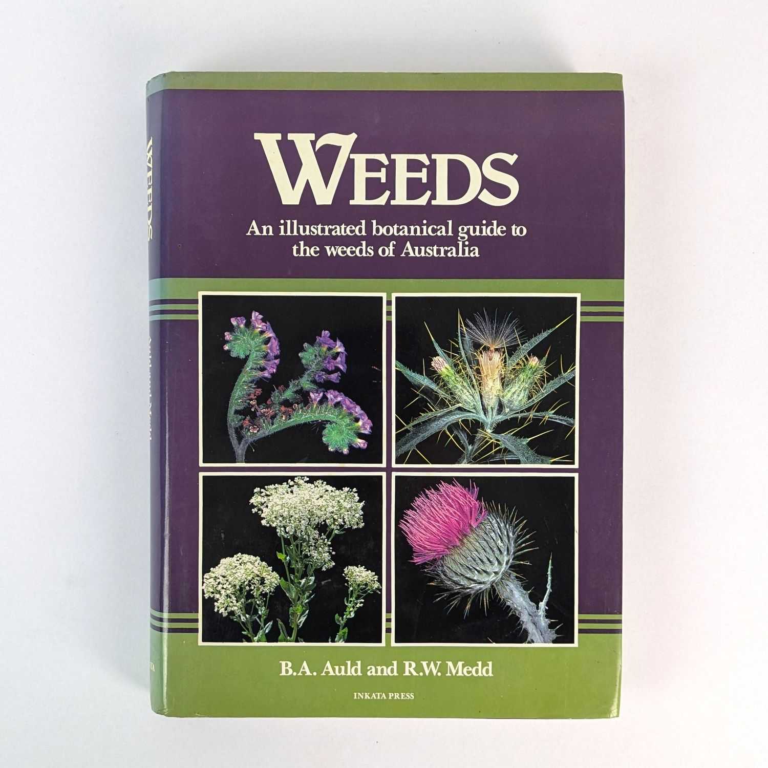 B. A. Auld; R. W. Medd - Weeds: An Illustrated Botanical Guide to the Weeds of Australia